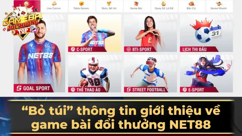 “Bỏ túi” thông tin giới thiệu về game bài đổi thưởng NET88
