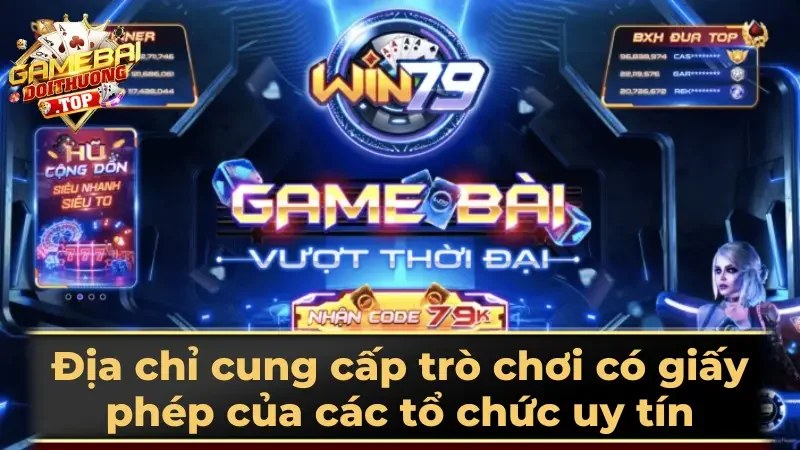 Địa chỉ cung cấp trò chơi có giấy phép của các tổ chức uy tín