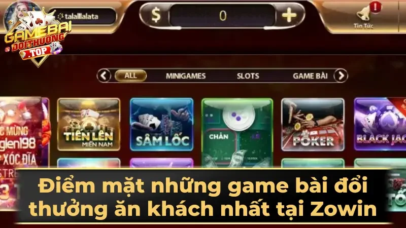 Điểm mặt những game bài đổi thưởng ăn khách nhất tại Zowin