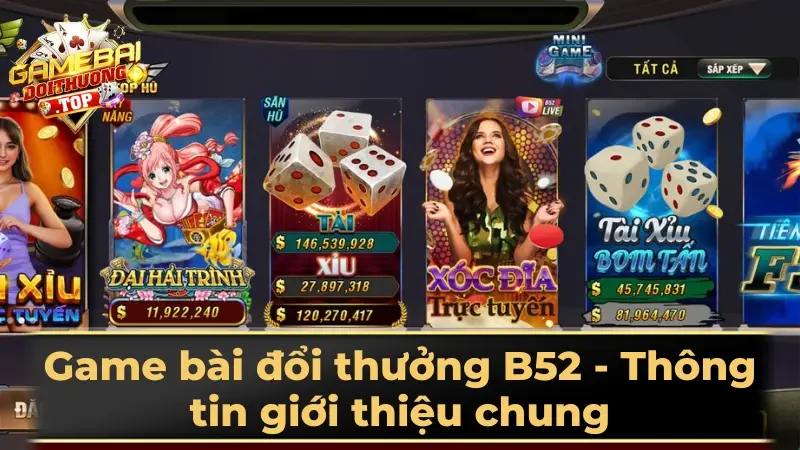 Game bài đổi thưởng B52 - Thông tin giới thiệu chung