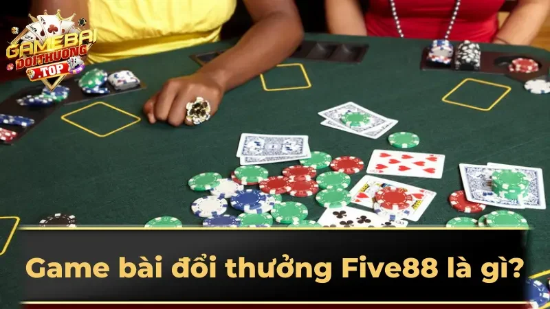 Tổng quan cổng game bài đổi thưởng Five88