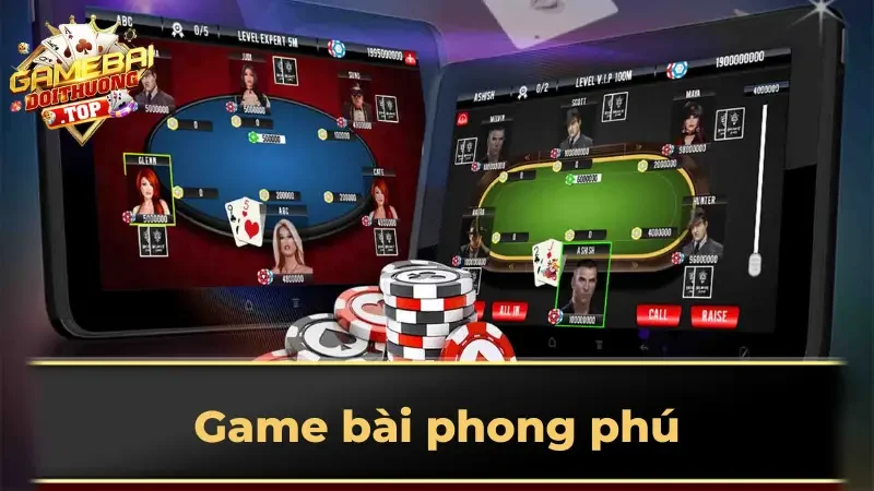 Game bài phong phú
