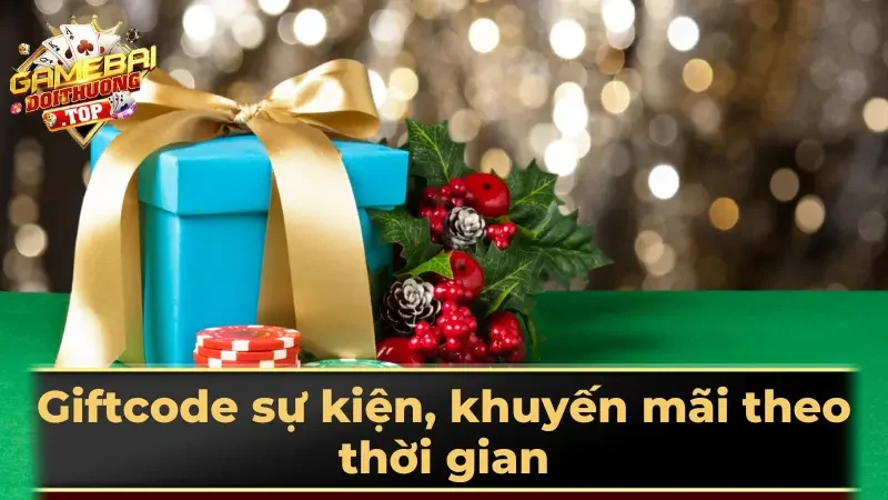 Giftcode sự kiện, khuyến mãi theo thời gian