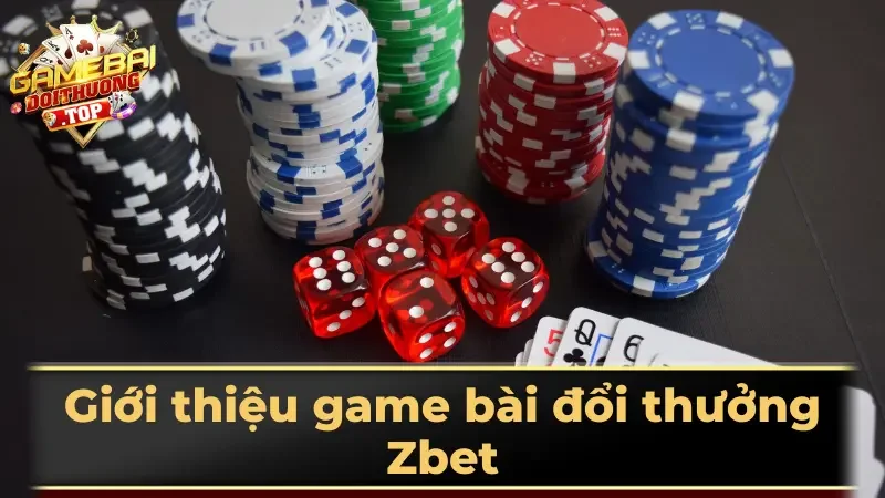 Giới thiệu game bài đổi thưởng Zbet