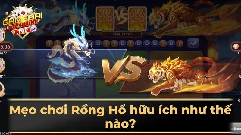 Mẹo chơi Rồng Hổ hữu ích như thế nào?