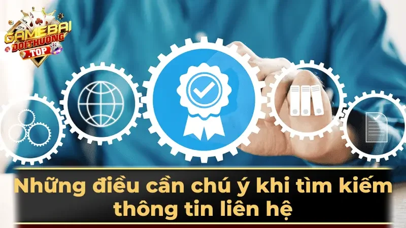 Những điều cần chú ý khi tìm kiếm thông tin liên hệ