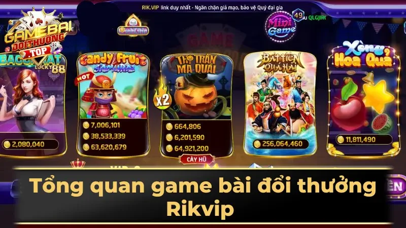 Tổng quan game bài đổi thưởng Rikvip