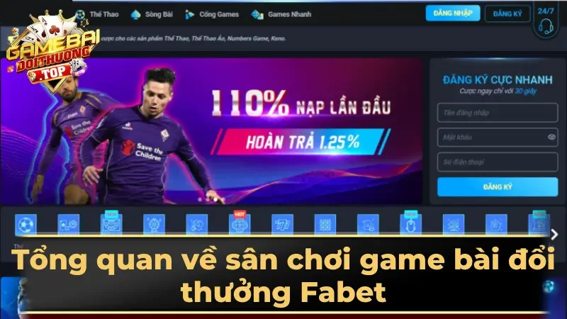 Tổng quan về sân chơi game bài đổi thưởng Fabet