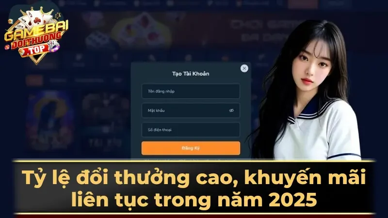 Tỷ lệ đổi thưởng cao, khuyến mãi liên tục trong năm 2025