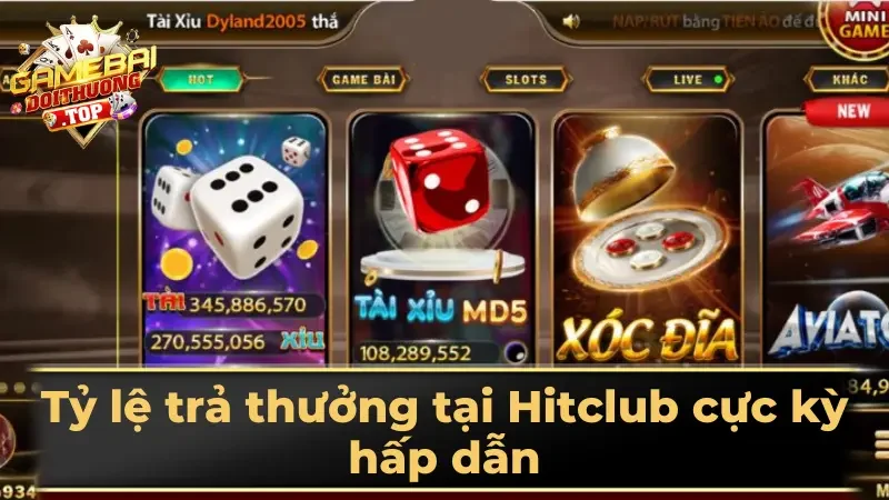 Tỷ lệ trả thưởng tại Hitclub cực kỳ hấp dẫn