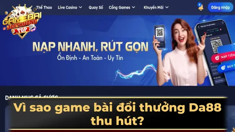 Vì sao game bài đổi thưởng Da88 thu hút?